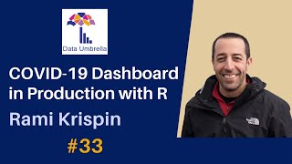 [33] COVID-19 R Dashboard in Production (Rami Krispin)