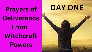 Deliverance from witchcraft powers, prayers against witchcraft attack, how to change your life with