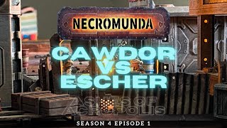 Cawdor vs Escher Necromunda Battle Report S4E1