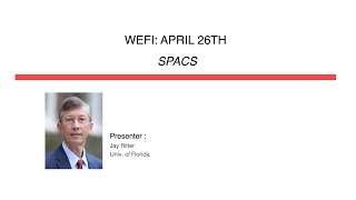 WEFI Workshop (Apr 26, 2021): SPACs