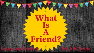 What Is A Friend?  (Lesson and Activity)