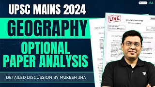 Geography Optional Paper Detailed Analysis | Paper 1 & 2 | UPSC Mains 2024 | By Mukesh Jha