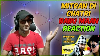 Babbu Maan : "Mitran Di Chatri" Full Video Song | Pakistani Boy Reaction | Hit Punjabi Song |