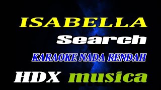 ISABELLA (search) - karaoke nada RENDAH || PRIA