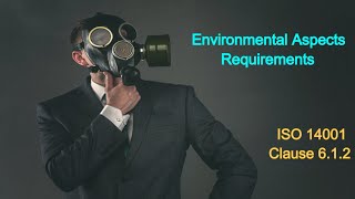 ISO 14001 Clause 6.1.2 requirements | ISO 14001 Environmental Aspects Requirements | Ems training