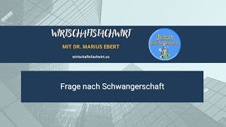 Frage nach Schwangerschaft - Wirtschaftsfachwirt/IHK