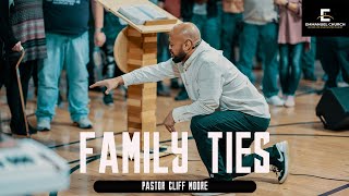 Family Ties || Emmanuel Church || Pastor Cliff Moore