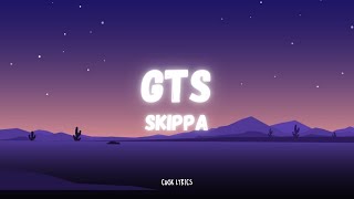 Skippa - GTS (Lyrics)