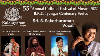 Kalasagaram 55th Annual Cultural Festival of Music - 2022 | Sri S. Saketharaman Vocal concert