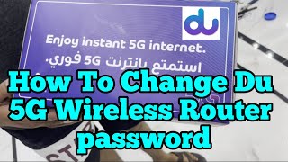 How to change Du Wireless 5G Router password  | Du Wireless 5G Router password change