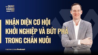 Gabor Fluit, TGĐ De Heus Châu Á | Nhận diện cơ hội khởi nghiệp và bứt phá trong chăn nuôi | TQKS #84