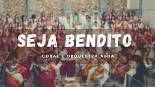 SEJA BENDITO (Cantata Vivo Está) - Abda Music Coral e Orquestra