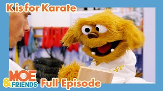 K is for Karate | Full Episode | Kids Learn About The World Around Them | The Moe Show #MoeExplores