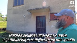 Nekada su kuće bile pune 4 brata u jednoj avliji, a sada je sve prazno i ​​pusto