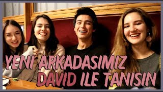 YENİ ARKADAŞIMIZ DAVID İLE TANIŞIN! || MEET OUR NEW FRIEND DAVID!