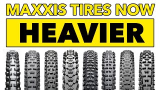 Maxxis Tires Are Getting HEAVIER