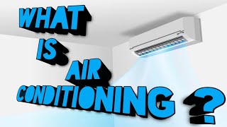 What is air conditioning ?