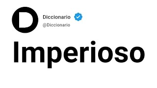 Imperioso Significado En Español