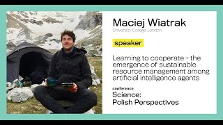 SPP Cambridge 2019: Maciej Wiatrak (UCL) - 'Learning to cooperate - the emergence of sustainable...'