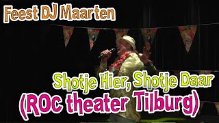 Feest DJ Maarten - Shotje Hier, Shotje Daar ROC theater  Tilburg #roc #tilburg