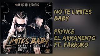 Prynce El Armamento Ft. Farruko - No Te Limites Baby