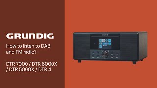 How to listen to DAB and FM Radio - GRUNDIG DTR 7000 / DTR 6000X / DTR 5000X / DTR 4500