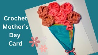 How To Crochet A Mothers Day Bouquet Of Flowers Card