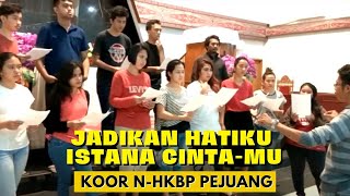 JADIKAN HATIKU ISTANA CINTA-MU (L. PUTUT PUDYANTORO) - KOOR NHKBP PEJUANG