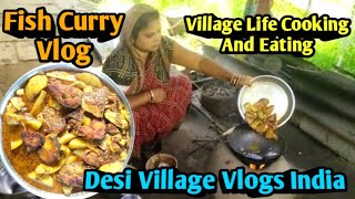 Fish Curry Vlogs/Village Life Cooking And Eating/Desi Village Vlogs India#ayushicookingvlogs#fish