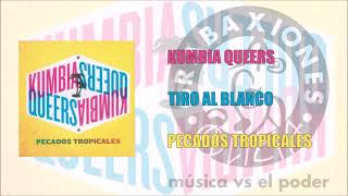 Kumbia Queers - Tiro al blanco