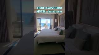 TIVOLI CARVOEIRO HOTEL ROOM #shortsvideo