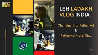 Leh Ladakh Road Trip | Travel - Chandigarh to Pathankot | Hotel at Pathankot