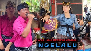 LAGU LAMA BERSEMI KEMBALI || NGELALU || BARENG DENCER CANTIKNYA TEMU KARYA UYUN LIVE BATU BOKAH....