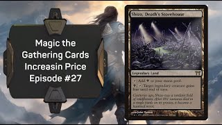 Magic the Gathering Cards Increasing Price Episode #27 - Feb.24th 2024