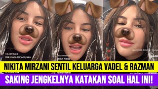 Nikita Mirzani Sentil Keluarga Vadel Badjideh & Razman Nasution Saking J3ngkelnya, Katakan Begini?