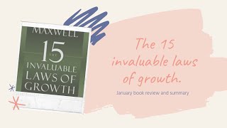 The 15 invaluable  laws  of growth | John C Maxwell | book review | book summary