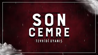 Son Cemre - Tevhidî Uyanış