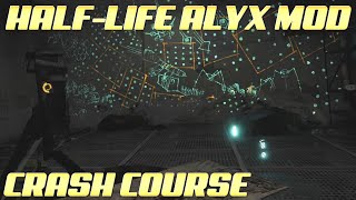 A Decent Half-Life Alyx MOD : Crash Course