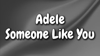 Adele - Someone Like You (Lyrics)