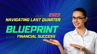 Navigating the Last Quarter of 2023 I Your Blueprint to Financial Success