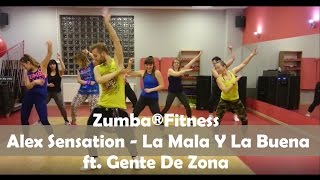 Zumba® - Alex Sensation - La Mala Y La Buena