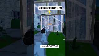 bro lost to mantling💀use code MED369 #fortnite #fortniteclips #epicpartner