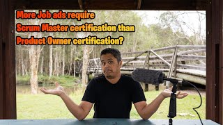 Ep. 20 Why Certification Is Made As Requirements in Scrum Master More than in Product Owner Job Ads?