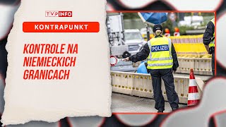 Migracja do Europy a zamknięcie niemieckiej granicy | KONTRAPUNKT