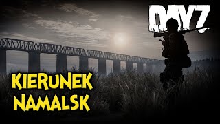 DayZ: Kierunek Namalsk | Gameplay PL