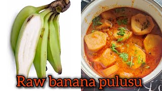 Raw banana pulusu/curry. Simple and tasty recipe.#simple #food