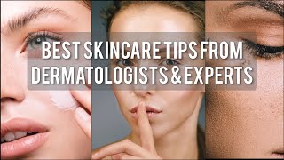 Best Skincare Tips from Dermatologists & Experts