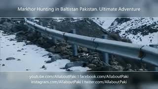 Markhor Hunting in Baltistan Pakistan  Ultimate Adventure