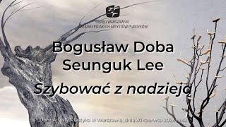 2023.06.30 Bogusław Doba i Seunguk Lee - Szybować z nadzieją