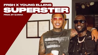 Frsh x Young Ellens - Superster (Prodby. Quinna)